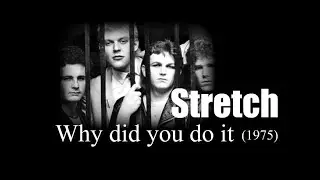 Stretch – Why did you do it (1975)
