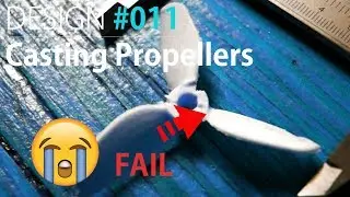 Casting HOME MADE PROPELLERS... and FAIL!