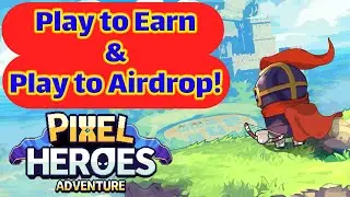 New AAA P2E and P2A Game! Pixel Heroes Full Guide!