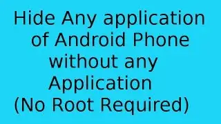 How to hide apps icon on Android phone without any application(No root required)