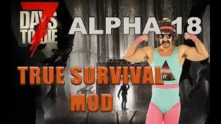 7 days to die - True Survival Mod - Let's Try