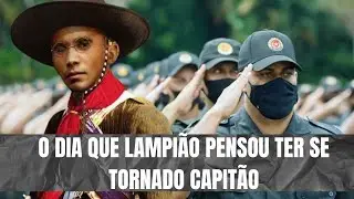 O dia que Lampião o Rei do Cangaço Pensou Ter se Tornado Capitão