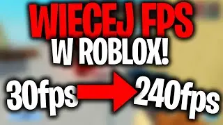 JAK MIEĆ WIĘCEJ FPS w ROBLOX?!  JAK ZMNIEJSZYĆ LAGI? | Roblox