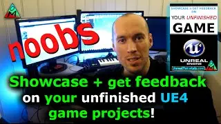 All UE4 Creators: I'll Showcase Your Unfinished Projects!