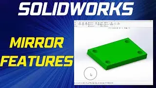 How to use SolidWorks Mirror Features - SolidWorks Beginner's Tutorial