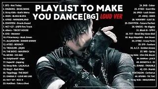 KPOP Playlist To Make You Dance 🔥 | LOUD Ver. [BoyGroup]