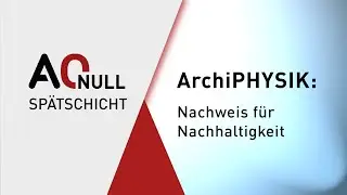 A-NULL Spätschicht ArchiPHYSIK