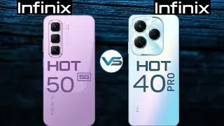 Infinix Hot 50 5G VS Infinix Hot 40 Pro | Infinix Hot 40 Pro VS Infinix Hot 50 5G