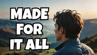 You Were MADE for ALL of It: The Good, The Bad, and REMEMBERING the Purpose of Life