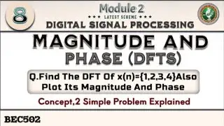 2.Magnitude And Phase(DFT) Concepts,2 Problems Explained 5th Sem ECE 2022 Scheme VTU BEC502