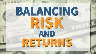 Investment Basics: Balancing Risks & Returns