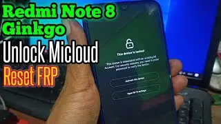 Redmi Note 8 (Ginkgo) Unlock Micloud dan FRP