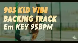 [BackingTrack] 90`sKid vibe -Em-