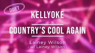 Kellyoke | Country's Cool Again [with Lainey Wilson] (Lainey Wilson)