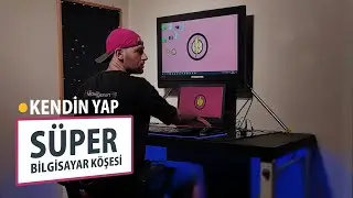 KENDİN YAP - SÜPER BİLGİSAYAR KÖŞESİ (Part-1)
