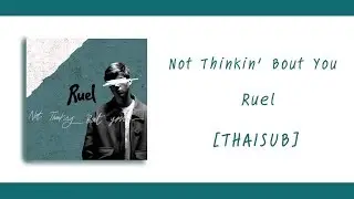 Ruel - Not Thinkin' Bout You [แปลไทย]