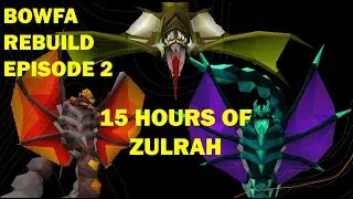 BowFa Rebuild Ep.2 : The 15-Hour Ranged-Only Zulrah Grind!