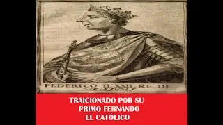 FEDERICO I de NÁPOLES: el ÚLTIMO REY DE NÁPOLES de la DINASTÍA TRASTÁMARA
