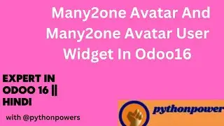36 Many2one Avatar and Many2one Avatar User Widget In Odoo16 In Hindi|| Expert In Odoo16 In Hindi