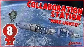 Collaboration Station #8 "More Lights!" -- KSP 1.2.2
