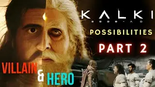 Kalki 2898 AD Movie Possibilities theory | Part 2 | 