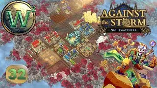 Against the Storm - Update 1.8 - Bandits Ourselves - Let's Play - Episode 32