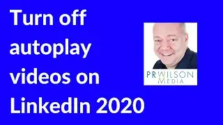 How to turn off autoplay videos on Linkedin 2020