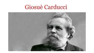 Giosuè CARDUCCI - Vita e poetica