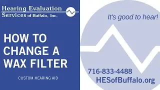 How to Change Wax Filter on a Custom Hearing Aid