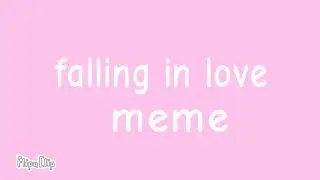 falling in love meme