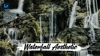 50+ PRESET LIGHTROOM | WATERFALL AESTHETIC | LIGHTROOM TUTORIAL