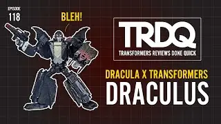 TRDQ: Dracula X Transformers - Draculus review