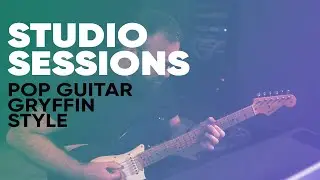 Pop Gryffin Guitar Style [Studio Sessions]