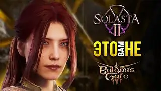 SOLASTA 2 - Early Access Review 🔥 Is it worse than Baldur's Gate 3?