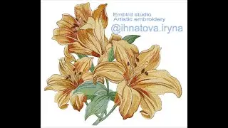 Embird Studio Аrtistic embroidery LILIYA. Художня гладь ЛІЛІЯ Друга частина