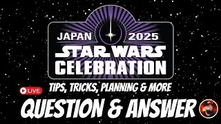 Are you ready for Star Wars Celebration Tokyo, Japan 2025?