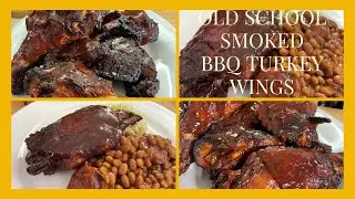 NOTHING BETTER THAN TURKEY WINGS SMOKED SLOW  FOR 7 HOURS /OLD SCHOOL SLOW SMOKED BBQ TURKEY WINGS