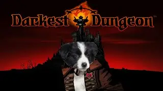 Why Darkest Dungeon Means So Much to Me