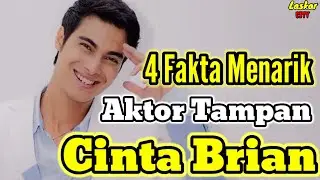 4 FAKTA MENARIK AKTOR TAMPAN CINTA BRIAN dan BIODATA LENGKAP CINTA BRIAN