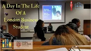 A Day In The Life Of A London Business Student