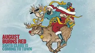 August Burns Red - Santa Claus is Coming to Town