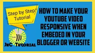 HOW TO MAKE YOUR YOUTUBE VIDEO RESPONSIVE IN YOUR BLOGGER OR WEBSITE | JnC TUTORIAL