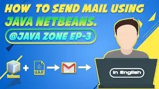 HOW TO SEND A MAIL USING JAVA NETBEANS | JAVA ZONE | EP-3| ENGLISH | KNOWLEDGE ON |
