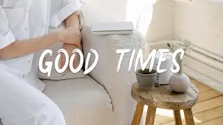 Good times - A playlist of songs that put you in a better mood II Indie/Pop/Folk/Acoustic Playlist