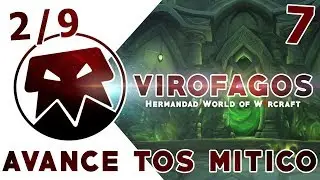 WoW || VIROFAGOS - AVANCE TOS MITICO (7) (🔴Live) (Español)