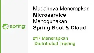 Microservice Spring Boot & Cloud | #17 Menerapkan Distributed Tracing