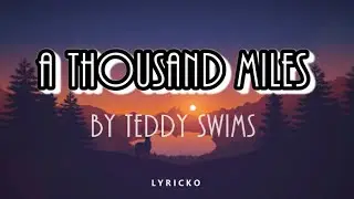A Thousand Miles by Teddy Swims (Cover)