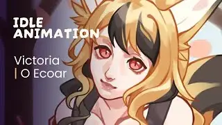 Victoria (O Ecoar) ┃ Idle Animation
