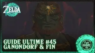 🔍🎮 ZELDA: TOTK GUIDE ULTIME - Chapitre 45 : BOSS FINAL et FIN DU JEU🏞️✨