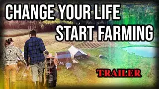 CHANGE YOUR LIFE: Start Farming TRAILER